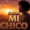 DJ Goja – Mi Chico
